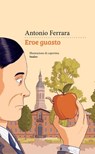Eroe guasto - Antonio Ferrara - 9788898947720