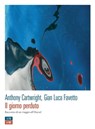 Il giorno perduto - Anthony Cartwright ; Gian Luca Favetto - 9788898970162