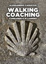 Walking coaching - Alessandro Casuccio - 9788899240608