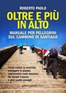Oltre e più in alto - Roberto Paolo - 9788899240677
