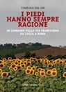 I piedi hanno sempre ragione - Gianluca Dal Cin - 9788899240707