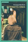 Dove batte l'onda - Giuseppe Munforte - 9788899294113
