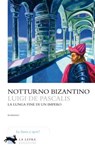 Notturno bizantino - Luigi De Pascalis - 9788899389352