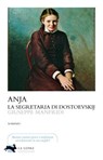 Anja, la segretaria di Dostoevskij - Giuseppe Manfridi - 9788899389697