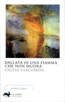 Ballata di una fiamma che non muore - Giulia Giacomini - 9788899389734