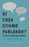 Di cosa stiamo parlando? - AA.VV. - 9788899438203