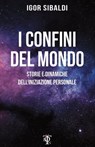 I confini del mondo - Igor Sibaldi - 9788899684754
