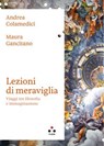 Lezioni di meraviglia - Andrea Colamedici ; Maura Gancitano - 9788899684921