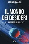 Il mondo dei desideri - Igor Sibaldi - 9788899684969