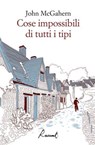 Cose impossibili di tutti i tipi - John McGahern - 9788899767655