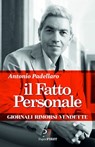 Il fatto personale - Antonio Padellaro - 9788899784355
