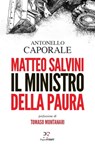 Matteo Salvini. Il ministro della paura - Antonello Caporale - 9788899784584