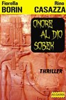 Onore al Dio Sobek - Rino Casazza ; Fiorella Borin - 9788899801885