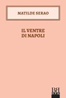 Il ventre di Napoli - Matilde Serao - 9788899895280