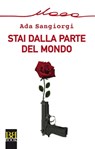 Stai dalla parte del mondo - Ada Sangiorgi - 9788899895426