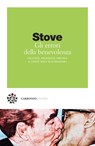 Gli errori della benevolenza - David Charles Stove ; Marco Pennisi - 9788899970536