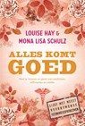 Alles komt goed - Louise Hay ; Mona Lisa Schulz - 9789000322978