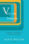 Vrij van leugens - Alice Miller - 9789000327713