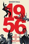 1956: de wereld in opstand - Simon Hall - 9789000338610