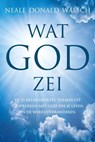 Wat God zei - Neale Donald Walsch - 9789000338788
