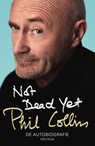 Not dead yet - Phil Collins - 9789000350414