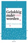 Gelukkig ouder worden - Bas Klinkhamer ; Kees Klinkhamer - 9789000351527