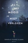 Al het moois is niet verloren - Danielle Younge-Ullman - 9789000353705
