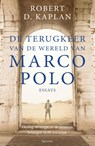 De terugkeer van de wereld van Marco Polo - Robert Kaplan - 9789000354177