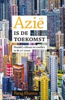 Azië is de toekomst - Parag Khanna - 9789000362325