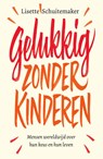 Gelukkig zonder kinderen - Lisette Schuitemaker - 9789000365425