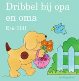 Dribbel bij opa en oma, Eric Hill -  - 9789000370016