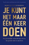 Je kunt het maar één keer doen - Barbara van Beukering - 9789000372133