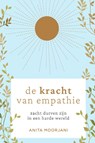 De kracht van empathie - Anita Moorjani - 9789000375035