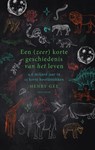 Een (zeer) korte geschiedenis van het leven - Henry Gee - 9789000375905