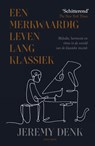 Een merkwaardig leven lang klassiek - Jeremy Denk - 9789000382705