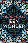 Een wonder - Victoria Mas - 9789000386079