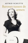 Barones tussen de armen - Astrid Schutte - 9789000387489