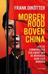Morgenrood boven China - Frank Dikötter - 9789000391202