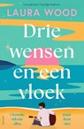 Drie wensen en een vloek - Laura Wood - 9789000392698