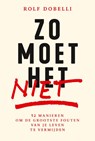 Zo moet het niet - Rolf Dobelli - 9789000396047