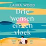 Drie wensen en een vloek - Laura Wood - 9789000396580