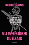 Wij tweeën horen bij elkaar - Roberto Saviano - 9789000396993