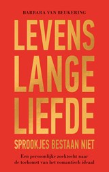 Levenslange liefde – Sprookjes bestaan niet, Barbara van Beukering -  - 9789000399130