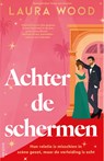 Achter de schermen - Laura Wood - 9789000399598