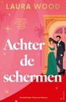 Achter de schermen - Laura Wood - 9789000399604