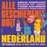 Nederland - Alle Geschiedenis Ooit ; Arco Gnocchi ; Nynke de Jong ; Thom Aalmoes ; Andrea Huntjens - 9789000400263