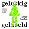 Gelukkig gelabeld - Milou Deelen - 9789000400911