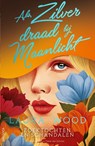 Als zilverdraad bij maanlicht - Laura Wood - 9789000401697