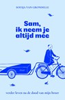 Sam, ik neem je altijd mee - Soesja van Grondelle - 9789000402304
