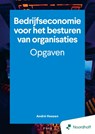 Bedrijfseconomie voor het besturen van organisaties - opgaven - 9e editie - André Heezen - 9789001196103